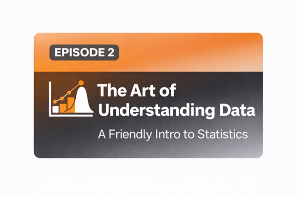 Season 1 Episode 2 The Art of Understanding Data A Friendly Intro to Statistics