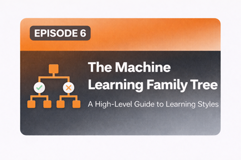 Season 1 Episode 6 The Machine Learning Family Tree